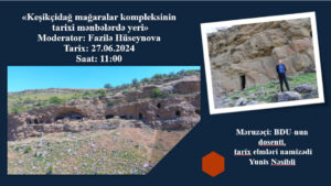 Organized by the "Keshikchidagh" State Historical-Cultural Reserve and with the participation of Yunis Nasibli,  associate professor of BSU, candidate of historical sciences on 28.06.2024 entitled "Archaeological research conducted in the Garasoy mounds located in the territory of the Keshikchidagh caves complex" online seminar was held. Employees of the reserves operating under the State Service of Cultural Heritage Conservation, Development and Rehabilitation under the Ministry of Culture participated in the seminar.
